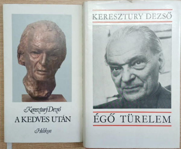 Keresztury Dezs� - 2 db Keresztury Dezs� k�tet: A kedves ut�n - �g� t�relem