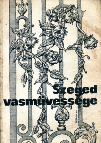 Pter Lszl  (szerk.) - Szeged vasmvessge