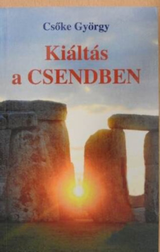 Cs�ke Gy�rgy - Ki�lt�s a CSENDBEN