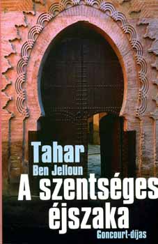 Tahar Ben Jelloun - A szents�ges �jszaka