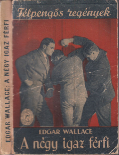 Edgar Wallace - A n�gy igaz f�rfi (F�lpeng�s reg�nyek)