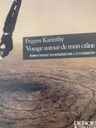 Karinthy Frigyes - Voyage Autour de Mon Crane