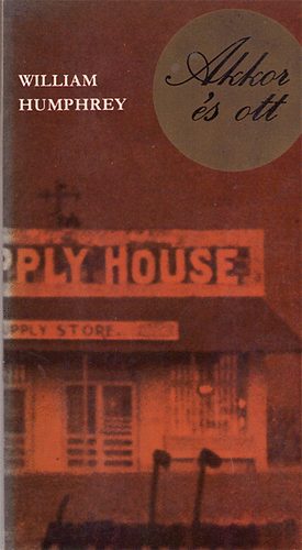 William Humphrey - Akkor �s ott