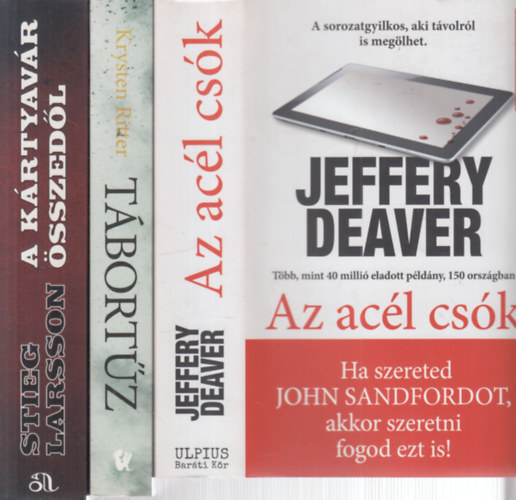 Krysten Ritter, Stieg Larsson Jeffery Deaver - 3 db. krimi (Az acl csk + Tbortz + A krtyavr sszedl)