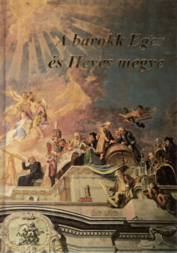 Lengyel Lszl - A barokk Eger s Heves megye
