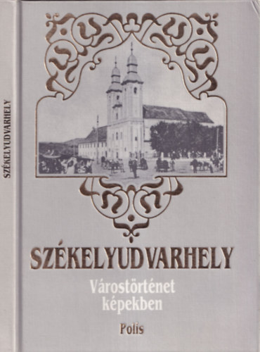 Vofkori György - Székelyudvarhely - Várostörténet képekben - dedikált