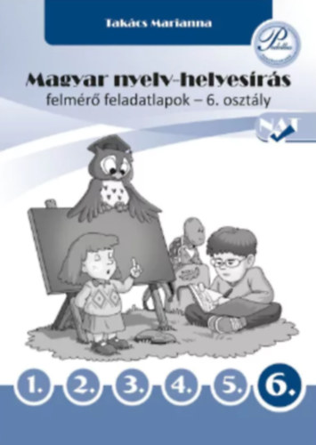 Takcs Marianna - MAGYAR NYELV-HELYESRS FELMR FELADATLAPOK 6. OSZTLY