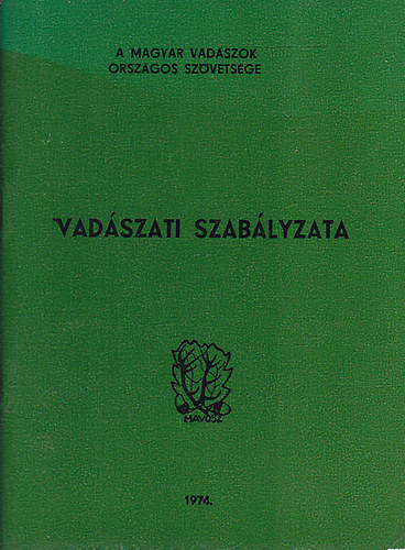 A Magyar Vad�szok Orsz�gos Sz�vets�ge vad�szati szab�lyzata