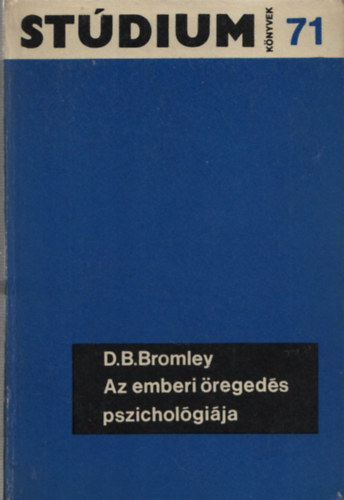 D.B. Bromley - Az emberi regeds pszicholgija (Stdium knyvek 71)