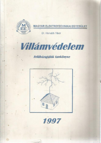 Dr. Horv�th Tibor  (szerk.) - Vill�mv�delem fel�lvizsg�l�k tank�nyve