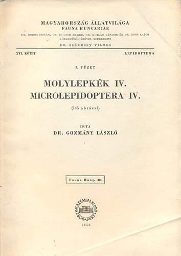 Dr. Gozmny Lszl - Molylepkk IV. - Microlepidoptera IV. (Magyarorszg llatvilga - Fauna Hungariae 40. - XVI. ktet, Lepidoptera, 5. fzet)