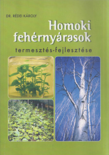 Dr. Rdei Kroly - Homoki fehrnyrasok termeszts-fejlesztse (dediklt)