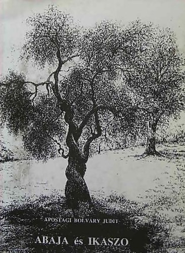Apostagi Bolváry Judit - Abaja és Ikaszo Dedikált!!