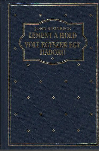 John Steinbeck - Lement a hold - Volt egyszer egy hbor (Klub klasszikusok- Vilgirodalom)