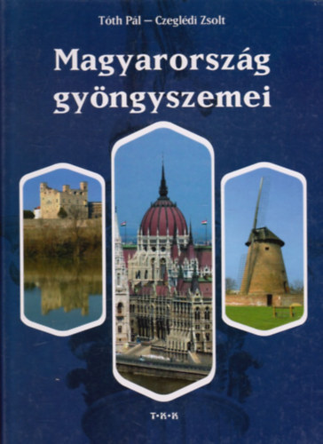 Tth Pl; Czegldi Zsolt - Magyarorszg gyngyszemei (magyar-angol-nmet)