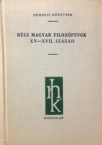 M�trai L�szl� - R�gi magyar filoz�fusok XV-XVII.sz.