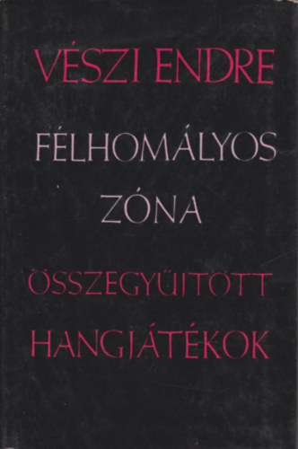 Vszi Endre - Flhomlyos zna (sszegyjttt hangjtkok)