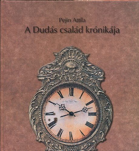 Pejin Attila - A Dud�s csal�d kr�nik�ja