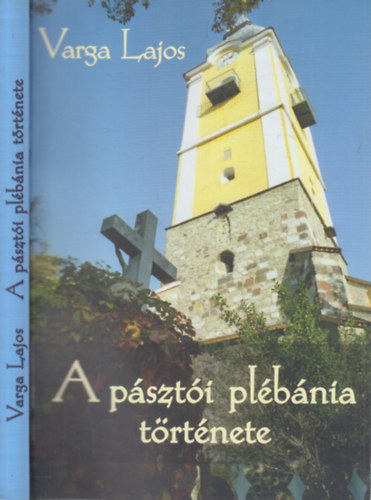 Varga Lajos - A pszti plbnia trtnete (dediklt)