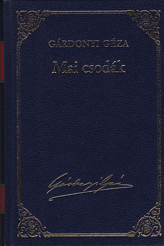 Mai csodk - Az ezerves ember (Grdonyi Gza mvei 12.)