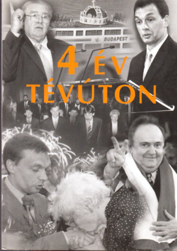 Lzr A. Tibor  (szerk.) - 4 v tvton - Cikkek, interjk, dokumentumok