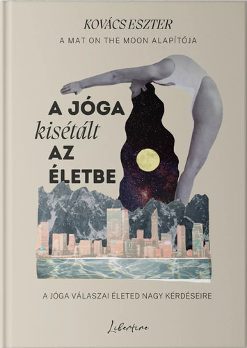 Kovács Eszter - A jóga kisétált az életbe