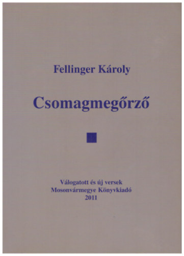 Fellinger K�roly - Csomagmeg�rz�