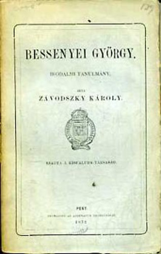 Z�vodszky K�roly - Bessenyei Gy�rgy - irodalmi tanulm�ny