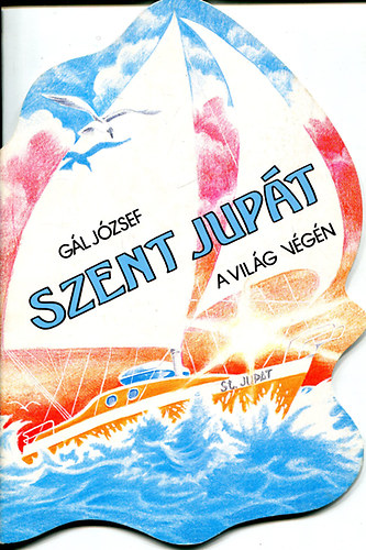 G�l J�zsef - Szent Jup�t a vil�g v�g�n