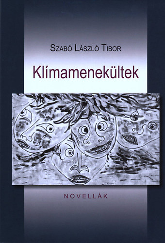 Szab Lszl Tibor - Klmamenekltek - Novellk
