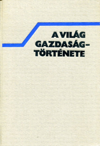 Ciepielewski- Kostrowicka- ... - A vilggazdasg trtnete a kapitalizmus kialakulstl 1980-ig