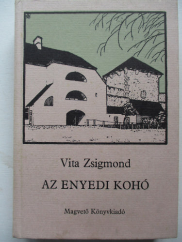 Vita Zsigmond - Az enyedi koh