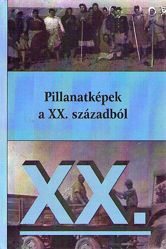 Pillanatk�pek a XX. sz�zadb�l