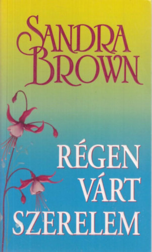 Sandra Brown - Rgen vrt szerelem