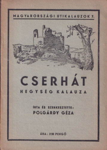 Polgrdy Gza  (szerk.) - Cserht hegysg kalauza (Magyarorszgi utikalauzok 7.)