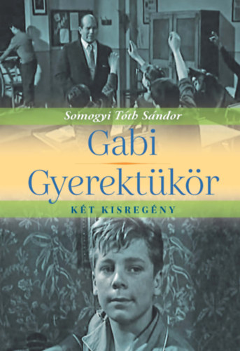 Somogyi T�th S�ndor - Gabi, Gyerekt�k�r
