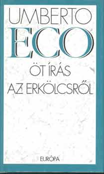 Umberto Eco - t rs az erklcsrl