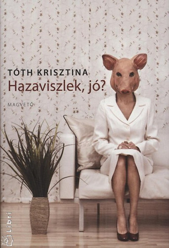 Tth Krisztina - Hazaviszlek, j?