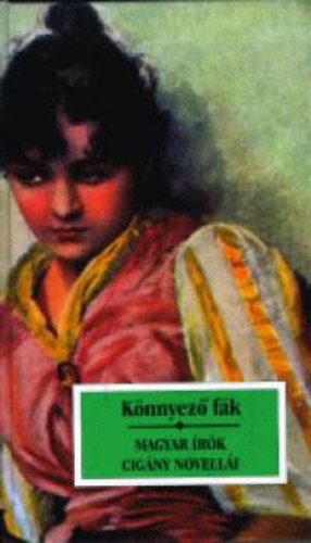 SZERKESZT Krssy P. Jzsef - Knnyez fk MAGYAR RK CIGNY NOVELLI
