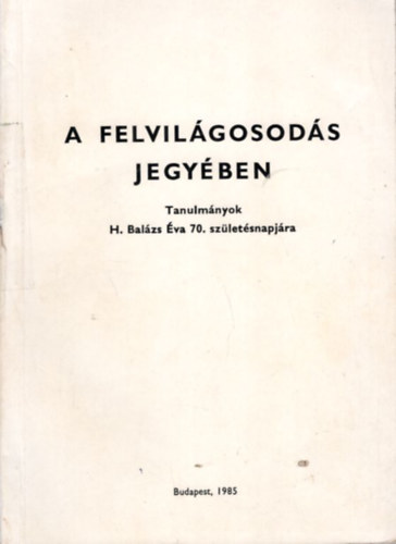 Klaniczay-Por-Ring  (szerk.) - A felvilgosods jegyben-Tanulmnyok H. Balzs va 70. szl.napjra