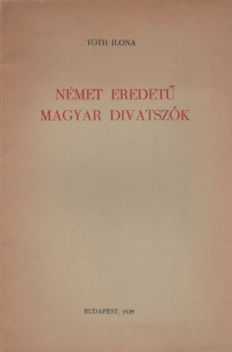 T�th Ilona - N�met eredet� magyar divatsz�k