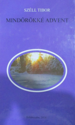 Széll Tibor - Mindörökké advent