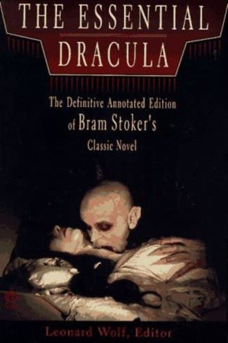Leonard Wolf  Bram Stoker (szerk.) - The Essential Dracula: The Definitive Annotated Edition