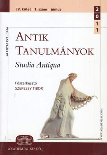 Szepessy Tibor (szerk.) - Antik tanulmányok - Studia Antiqua LV. kötet 1. szám (2011. június)