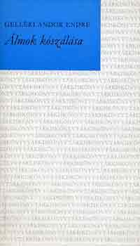 Gell�ri Andor Endre - �lmok k�sz�l�sa