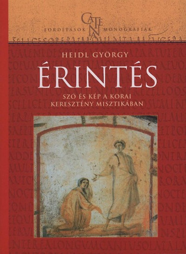 Heidl Gy�rgy - �rint�s - Sz� �s k�p a korai kereszt�ny misztik�ban
