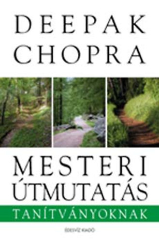 Deepak Chopra - Mesteri tmutats - Tantvnyoknak