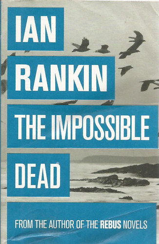 Ian Rankin - The Impossible Dead