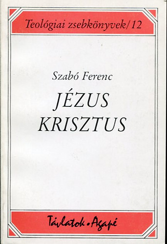 Szab� Ferenc S. J. - J�zus Krisztus