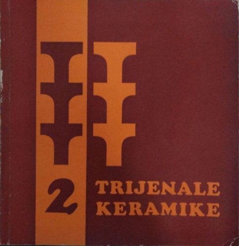 Szilgyi Gbor  (szerk.) - Szabadkai 2. Kermia Triennl, 1974 / 2. Trijenale Keramike Subotica